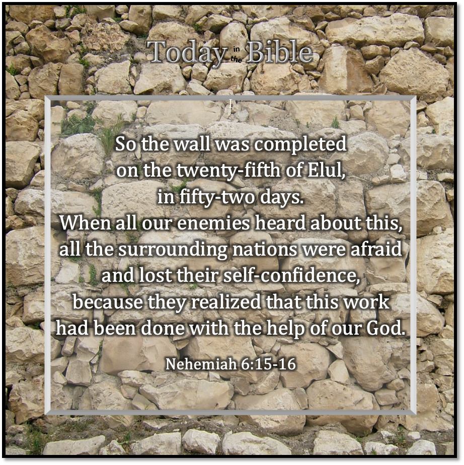 Elul 25 – The wall was completed…