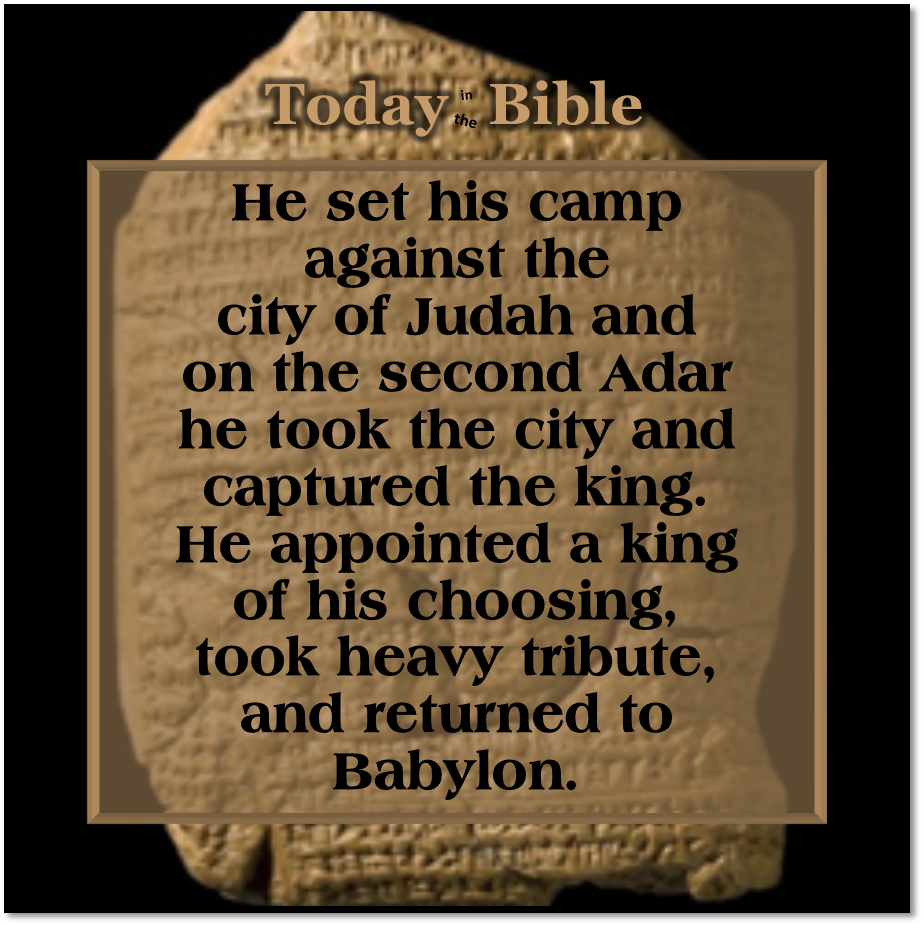 Adar II 2 – He took the city and captured the king…