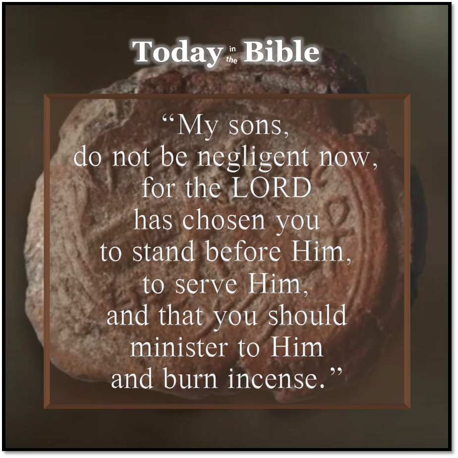Nisan 1 – The LORD has chosen you to stand before Him, to serve Him…