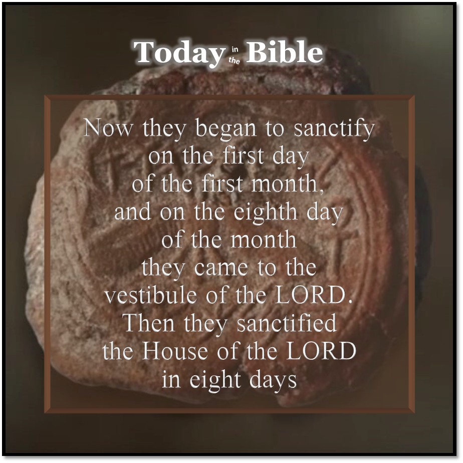 Nisan 8 – They came to the vestibule of the LORD…