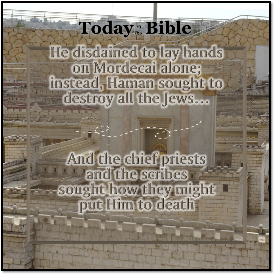 Nisan 12 – They plotted to kill him…