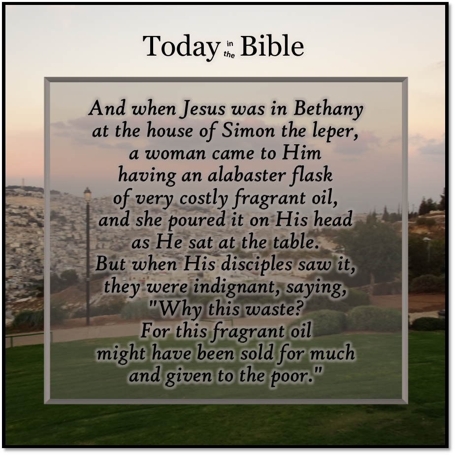 Nisan 13 – She did it for My burial…