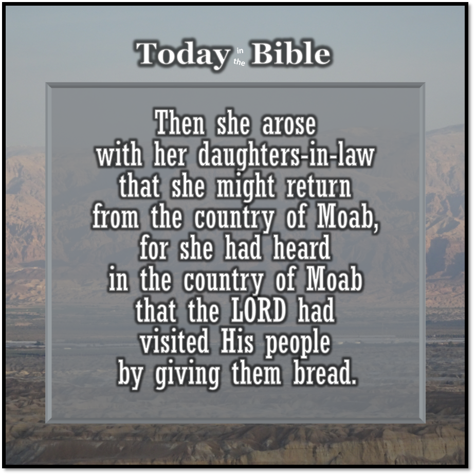 Nisan 8 – She heard that the LORD had visited His people…