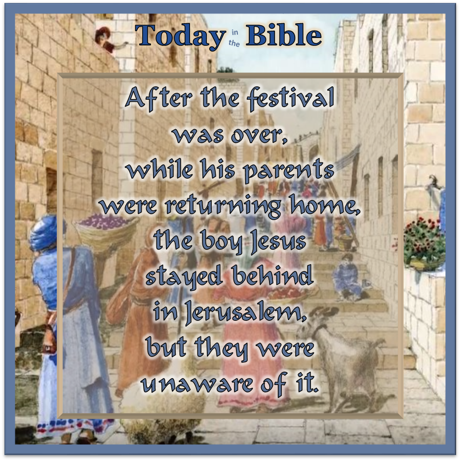 Nisan 22 – They began looking For Him…